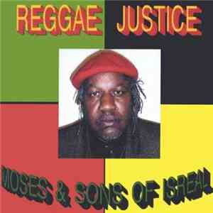 Moses & Sons Of Israel - Reggae Justice download flac mp3