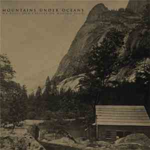 Mountains Under Oceans - We Built Our Castles On Moving Sand download flac mp3