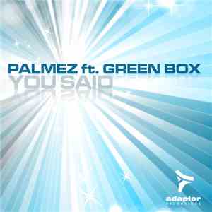 Palmez Feat. Green Box - You Said download flac mp3