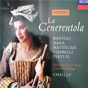 Rossini, Bartoli ∙ Dara ∙ Matteuzzi ∙ Corbelli ∙ Pertusi ∙ Chailly - La Cenerentola download flac mp3
