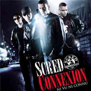 Scred Connexion - Ni Vu... Ni Connu... download flac mp3