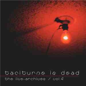 Taciturne - Taciturne Is Dead - The Live-Archives Vol.4 download flac mp3