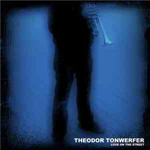 Theodor Tonwerfer - Love On The Street download flac mp3
