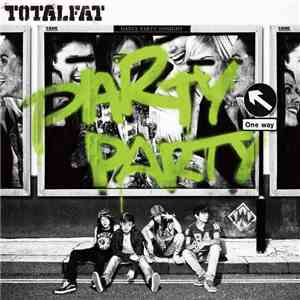 TOTALFAT - Party Party download flac mp3