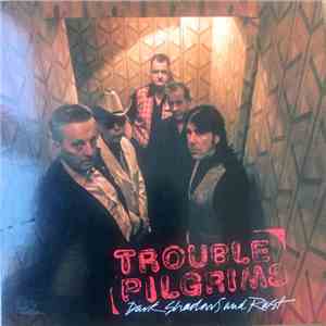 Trouble Pilgrims - Dark Shadows And Rust download flac mp3