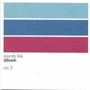 Various - Sounds Like Stilwerk Vol. 3 download flac mp3