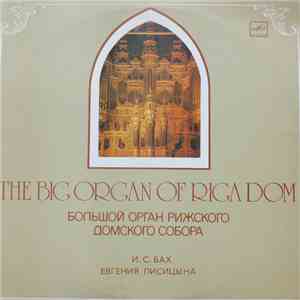 Yevgeniya Lisitsina - J. S. Bach ‎– The Riga Dom Organ download flac mp3