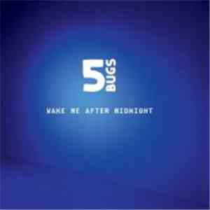 5 Bugs - Wake Me After Midnight download flac mp3