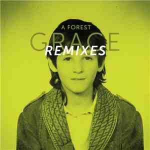A Forest  - Grace Remixes download flac mp3