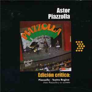 Astor Piazzolla Y Su Quinteto - Piazzolla - Teatro Regina download flac mp3