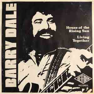 Barry Dale  - House Of The Rising Sun / Living Together download flac mp3