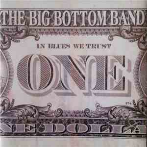 Big Bottom Band - In Blues We Trust download flac mp3