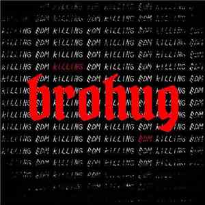 Brohug - Killing EDM download flac mp3