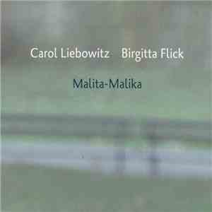 Carol Liebowitz & Birgitta Flick - Malita-Malika download flac mp3
