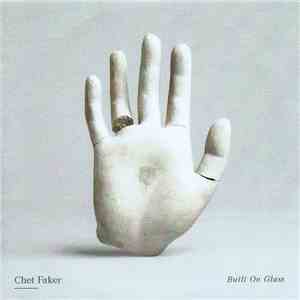 Chet Faker - Built On Glass download flac mp3