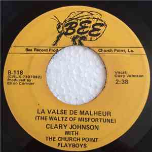 Clary Johnson With The Church Point Playboys - La Valse De Malheur / The Coon Ass Shuffle download flac mp3