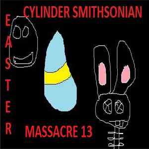 Cylinder Smithsonian, 0Hamwich0 - Easter Massacre 13 download flac mp3