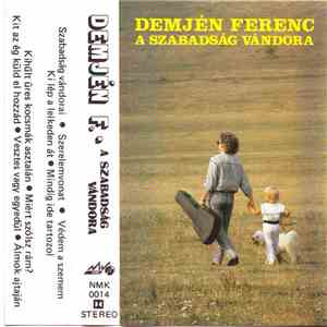 Demjén Ferenc - A Szabadság Vándora flac mp3 download