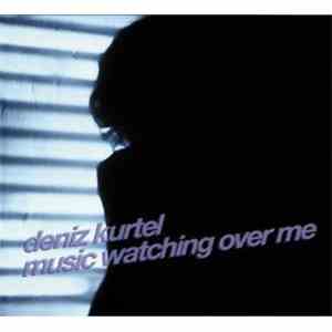 Deniz Kurtel - Music Watching Over Me flac mp3 download