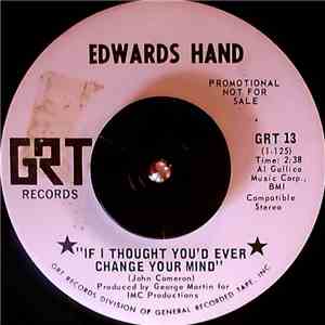 Edwards Hand - If Thought You'd Ever Change Your Mind download flac mp3