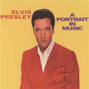 Elvis Presley - A Portrait In Music download flac mp3