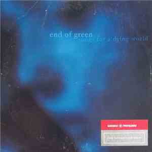 End Of Green - Songs For A Dying World download flac mp3