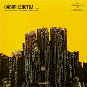 Gábor Lehotka, Kodály, Farkas, Maros, Sulyok, Szőnyi, Hungarian State Orchestra, Gyula Németh - Contemporary Hungarian Organ Music download flac mp3