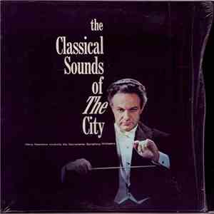 Harry Newstone, The Sacramento Symphony Orchestra - The Classical Sounds Of The City download flac mp3