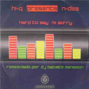 Hi-Q  Presents N-Dee  - Hard To Say I'm Sorry download flac mp3