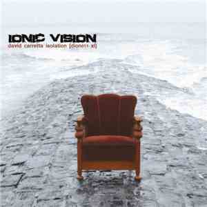 Ionic Vision - David Carretta Isolation download flac mp3