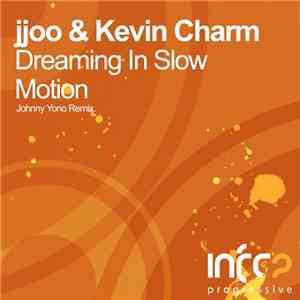 jjoo & Kevin Charm - Dreaming In Slow Motion download flac mp3