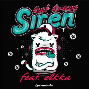Kat Krazy Feat. Elkka - Siren download flac mp3