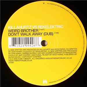 Killahurtz vs. Rekelektric - Weird Brother / Don't Walk Away download flac mp3
