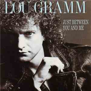 Lou Gramm - Just Between You And Me download flac mp3
