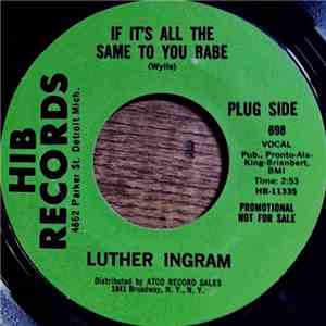 Luther Ingram / Luther Ingram Orchestra - If It's All The Same To You Babe / Exus Trek download flac mp3