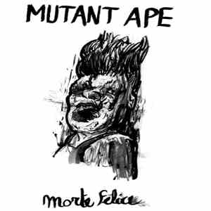 Mutant Ape - Morte Felice download flac mp3