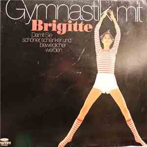 No Artist - Gymnastik Mit Brigitte (Damit Sie Schöner, Schlanker Und Beweglicher Werden) download flac mp3