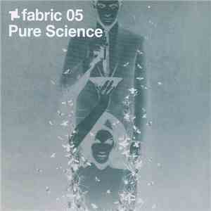 Pure Science - Fabric 05 download flac mp3