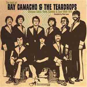 Ray Camacho & The Teardrops - The Best Of Ray Camacho & The Teardrops download flac mp3