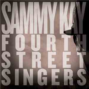 Sammy Kay - Fourth Street Singers download flac mp3