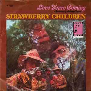 Strawberry Children - Love Years Coming download flac mp3