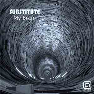 Substitute. - My Brain download flac mp3