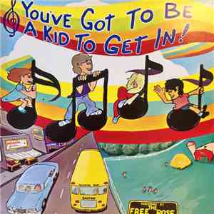 The Free Rose Corporation - You've Got To Be A Kid To Get In download flac mp3