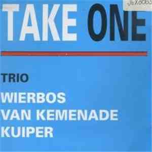 Trio Wierbos Van Kemenade Kuiper - Take One download flac mp3