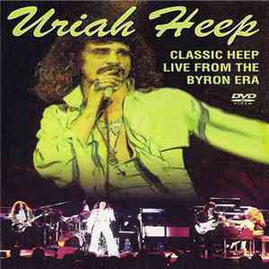 Uriah Heep - Classic Heep Live From The Byron Era download flac mp3