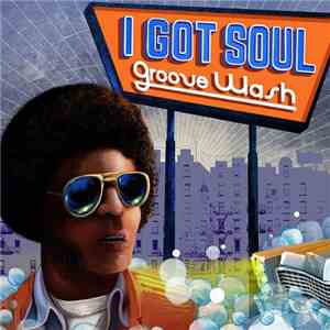 Various - I Got Soul "Groove Wash" download flac mp3
