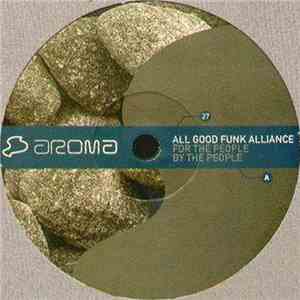 All Good Funk Alliance - For The People By The People download flac mp3