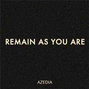 Azedia - Remain As You Are download flac mp3
