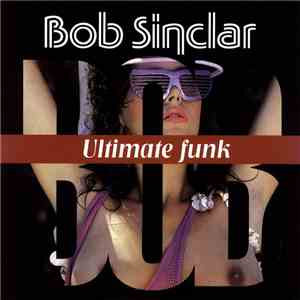 Bob Sinclar - Ultimate Funk download flac mp3