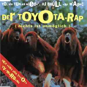 DJ Brüll und MC Ape - Der Toyota-Rap (Nichts Ist Unmöglich) download flac mp3